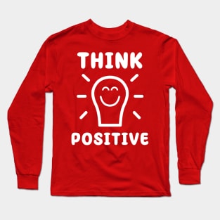 Think positive Long Sleeve T-Shirt